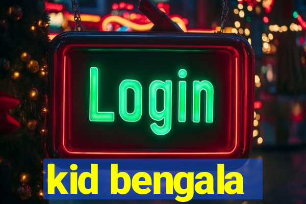 kid bengala